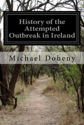 History of the Attempted Outbreak in Ireland - Doheny, Michael