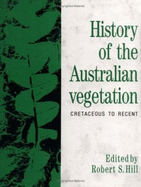 History of the Australian Vegetation: Cretaceous to Recent