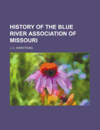 History of the Blue River Association of Missouri