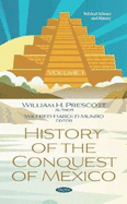 History of the Conquest of Mexico. Volume 1: Volume 1
