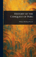 History of the Conquest of Peru