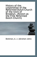 History of the Corporation of the Reformed Dutch Church of the Town of Brooklyn