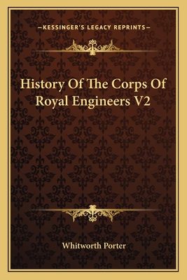 History of the Corps of Royal Engineers V2 - Porter, Whitworth