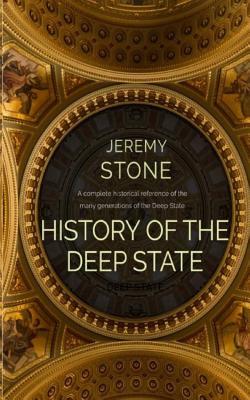 History of the Deep State - Stone, Jeremy