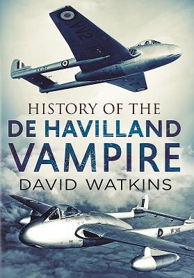 History of the Dehavilland Vampire - Watkins, David