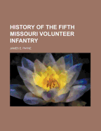 History of the Fifth Missouri Volunteer Infantry