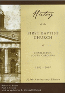 History of the First Baptist Church of Charleston, South Carolina, 1682-2007 - Baker, Robert Andrew