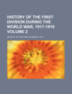 History of the First Division During the World War, 1917-1919, Volume 2