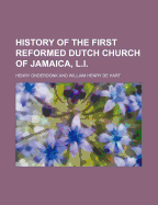 History of the First Reformed Dutch Church of Jamaica, L.I.