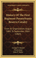 History of the First Regiment Pennsylvania Reserve Cavalry: From Its Organization, August, 1861 to September, 1864 (1864)