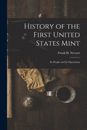 History of the First United States Mint: Its People and Its Operations