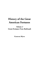 History of the Great American Fortunes, V2