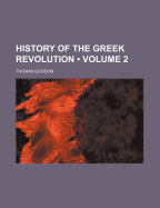 History of the Greek Revolution Volume 2