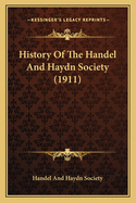 History Of The Handel And Haydn Society (1911)