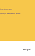 History of the Hawaiian Islands