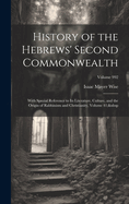 History of the Hebrews' Second Commonwealth: With Special Reference to Its Literature, Culture, and the Origin of Rabbinism and Christianity, Volume 41; Volume 992