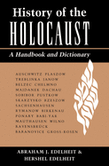 History Of The Holocaust: A Handbook And Dictionary