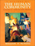 History of the Human Community, A, Vol. II: 1500 to Present - McNeill, William H.