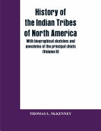 History of the Indian Tribes of North America; with biographical sketches and anecdotes of the principal chiefs (Volume II)
