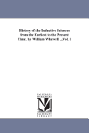 History of the inductive Sciences From the Earliest to the Present Time. by William Whewell ...Vol. 2