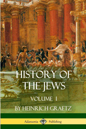 History of the Jews Volume I