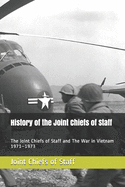 History of the Joint Chiefs of Staff: The Joint Chiefs of Staff and The War in Vietnam 1971-1973