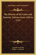 History of the Latin and Teutonic Nations from 1494 to 1514