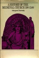 History of the Medieval Church, Five Ninety to Fifteen Hundred - Deanesly, Margaret