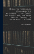 History of the Military Company of the Massachusetts, now Called the Ancient and Honorable Artillery Company of Massachusetts, 1637-1888: 3