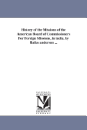 History of the Missions of the American Board of Commissioners for Foreign Missions to the Oriental