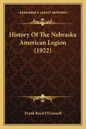 History Of The Nebraska American Legion (1922)