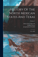 History of the North Mexican States and Texas: 1531-1889; Volume 2
