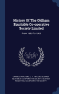 History Of The Oldham Equitable Co-operative Society Limited: From 1850 To 1900