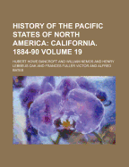 History of the Pacific States of North America Volume 19