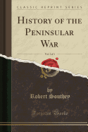 History of the Peninsular War, Vol. 3 of 3 (Classic Reprint)