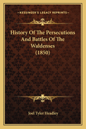 History of the Persecutions and Battles of the Waldenses (1850)