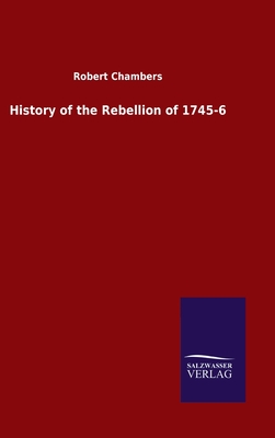 History of the Rebellion of 1745-6 - Chambers, Robert