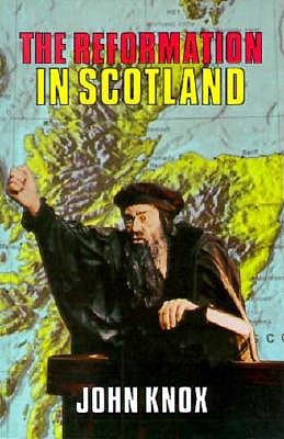 History of the Reformation in Scotland - Knox, John