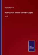 History of the Romans under the Empire: Vol. 2