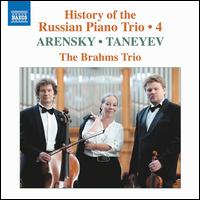 History of the Russian Piano Trio, Vol. 4: Arensky, Taneyev - Brahms-Trio