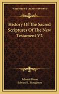 History of the Sacred Scriptures of the New Testament V2