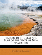 History of the Seal and Flag of the State of New Hampshire