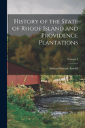History of the State of Rhode Island and Providence Plantations; Volume 2