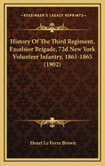 History of the Third Regiment, Excelsior Brigade, 72d New York Volunteer Infantry, 1861-1865