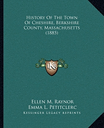 History Of The Town Of Cheshire, Berkshire County, Massachusetts (1885)