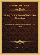 History of the Town of Hollis, New Hampshire, from Its First Settlement to the Year 1879