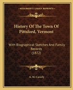 History of the Town of Pittsford, Vermont: With Biographical Sketches and Family Records (1872)