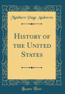 History of the United States (Classic Reprint)