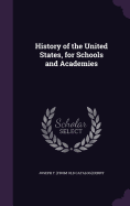 History of the United States, for Schools and Academies