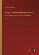 History of the United States of America, from the Discovery of the Continent: Vol. V